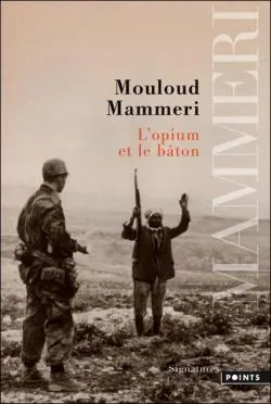 MOULOUD MAMMERI L'OPIUM ET LE BATON