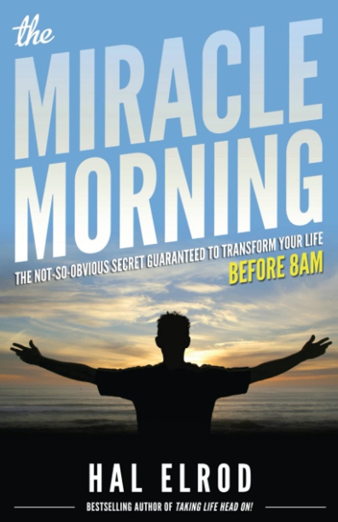 THE MIRACLE MORNING HAL ELROD