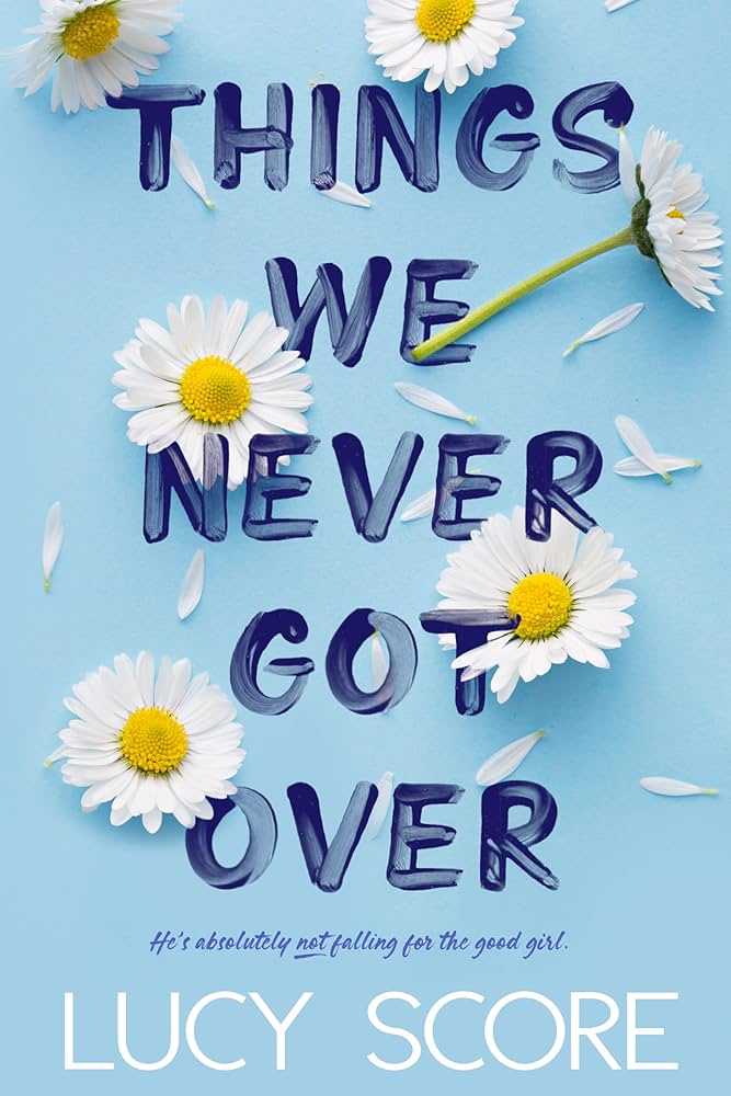 THINGS WE NEVER GOT OVER  #1 LUCY SCORE