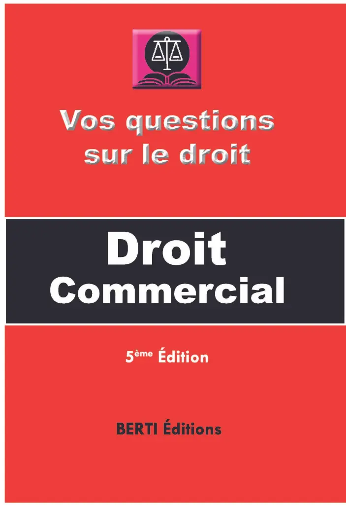 VOS QUESTIONS SUR LE DROIT DROIT COMMERCIAL