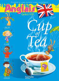 ANGLAIS CUP OF TEA C1/CE1 HACHETTE