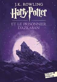 HARRY POTTER ET LE PRISONNIER D'AZKABAN