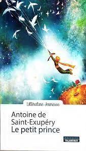 LE PETIT PRINCE ANTOINE DE SAINT -EXUPERY