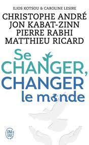 SE CHANGER CHANGER LE MONDE