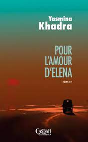 YASMINA KHADRA POUR L AMOUR D ELENA