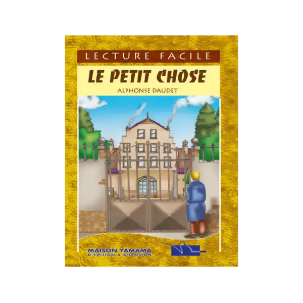 LECTURE FACILE LE PETIT CHOSE ALPHONSE DAUDET