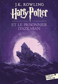 HARRY POTTERC AND THE PRISONER OF AZKABAN TOME 3